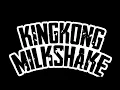 Lirik lagu Yakinkan Dunia " Kingkong Milkshake "