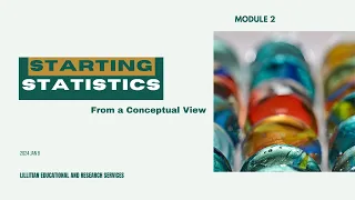 STARTING STATISTICS From a Conceptual View - MODULE 2