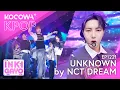 Download Lagu NCT DREAM - Unknown | SBS Inkigayo EP1221 | KOCOWA+