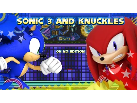 Download MP3 Sonic 3 And Knuckles - Oh NO Edition