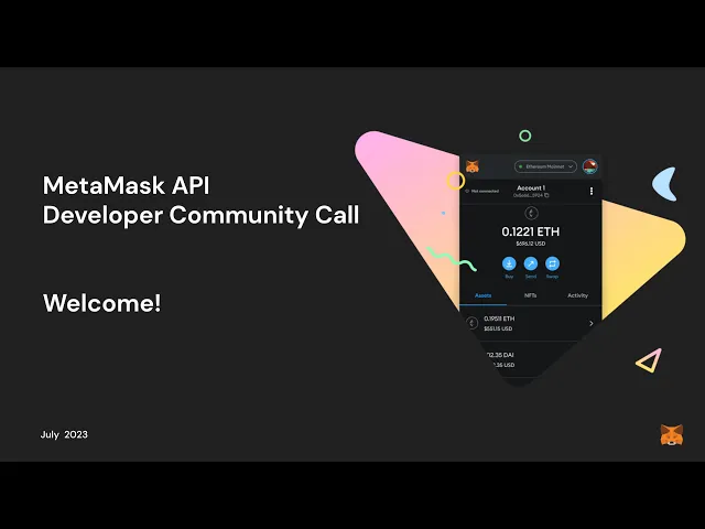 MetaMask API Developer Community Call - July 2023