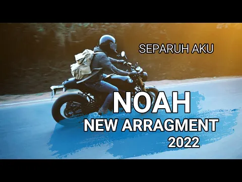 Download MP3 NOAH - SEPARUH AKU | NEW ARRAGMENT