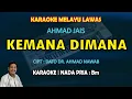 Download Lagu Kemana Dimana karaoke melayu Ahmad Jais nada pria Bm
