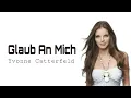 Download Lagu Yvonne Catterfeld - Glaub An Mich Lyrics
