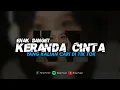 Download Lagu DJ KERANDA CINTA - YANG KALIAN CARI | ENAK BANGET COCOK BUAT NGOPI