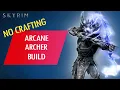 Skyrim How to Make an OP NO CRAFTING ARCANE ARCHER BUILD Legendary