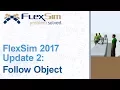 FlexSim 2017 Update 2 Follow Object