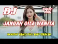 Lagu DJ Jangan Gila Wanita 🔥 Dangdut Remix Full Bass – Viral TikTok Terbaru 2025 | DJ X PRO
