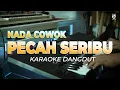 Download Lagu KARAOKE - PECAH SERIBU - NO VOCAL - NADA COWOK