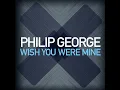 Wish You Were Mine (Radio Edit) - Philip George