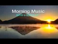 Lagu GOOD MORNING MUSIC -  Boost Positive Energy | Peaceful Morning Meditation Music For Waking Up, Relax