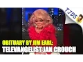 Televangelist Jan Crouch - An Obituary By Jim Earl