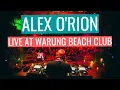 Alex O'Rion - Live at Warung Beach Club [Itajaí, Brazil 13-01-23]