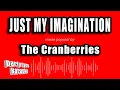 Download Lagu The Cranberries - Just My Imagination (Karaoke Version)
