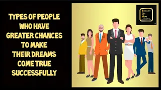 Types of people who have greater chances to make their dreams come true successfully