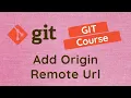 35 Add Rename Remove Remote origin url to the Git Repo What is Origin in Remote - GIT