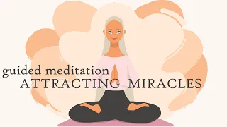 Download 10 Minute Guided Meditation for Attracting Miracles MP3