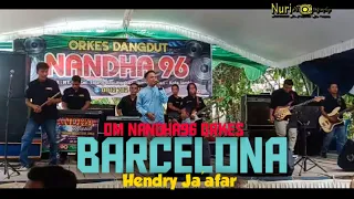 Download Barcelona - Hendry Ja'afar -  Orkes Dangdut Nandha96 MP3