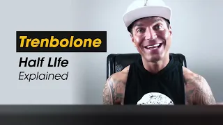 Trenbolone Half LIfe Explained By Dylan Gemelli