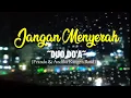 Download Lagu Jangan Menyerah | DUO DO'A | (Frando \u0026 Andika Kangen Band)