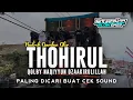 Download Lagu Cek Sound Hadroh Thohirul Qolbi (Mawlaya) Bass Horeg Drejeb Glerrr • Situbondo Slow Bass