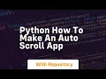 Python how to make an auto scroll app
