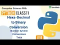 HexaDecimal to Binary Conversion Number System Conversions Trick Class 11 Computer Science