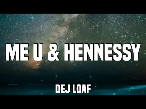 Download MP3 DeJ Loaf - Me U \u0026 Hennessy (feat. Lil Wayne) (Lyrics)