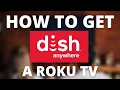 How To Get the Dish Anywhere App on ANY Roku TV