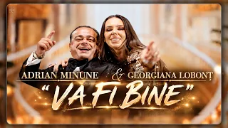 Georgiana Lobont & Adrian Minune - Va fi bine