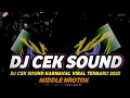 Download Lagu DJ CEK SOUND KARNAVAL VIRAL 2025 FULL BASS HOREG MIDDLE NROTOK NULUP