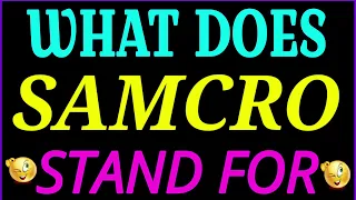 what does Samcro stand for Samcro full form what does Samcro mean Samcro meaning and definitio
