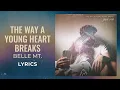 Lagu Belle Mt - The Way A Young Heart Breaks (LYRICS)