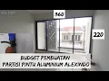 Download Lagu BUDGET PEMBUATAN PARTISI PINTU ALUMINIUM ALEXINDO