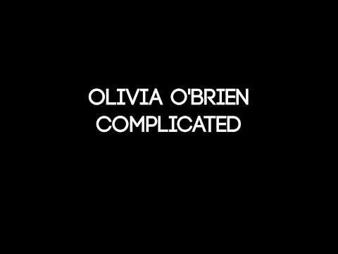 Download MP3 olivia o'brien - complicated (Lyrics) (prod. by gnash) (Fifty Shades Darker)