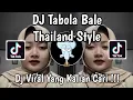 Download Lagu DJ TABOLA BALE THAILAND STYLE VIRAL TIKTOK TERBARU 2025 YANG KALIAN CARI !