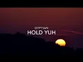 Hold Yuh (Lyrics) - GYPTIAN