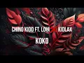 Chino Kidd ft. Loui ❌ Kidlax - KoKo