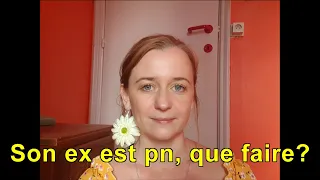 que faire si je viens de rencontrer une personne qui a t en couple avec un une pn pn mpn