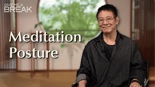 Is there a right meditation posture? | Give Me a Break!