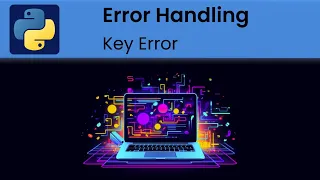 Python - Error Handling Key Errors