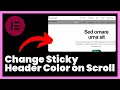 How to Change Sticky Header Color on Scroll in Elementor