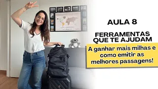 AULA 8 - Curso gratis de milhas aéreas - Ferramentas para ganhar mais milhas e emitir as passagens.