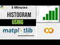 Histogram using Matplotlib Python Tutorials in 5 minutes 2022