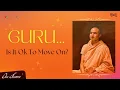 Is It Okay to Change Your Guru? - [HINDI] - क्या गुरु बदलना ठीक है?