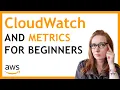 Basics of Amazon CloudWatch and CloudWatch Metrics AWS Tutorials for Beginners