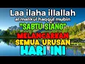 Download Lagu BERKAH SHOLAWAT BERJUTA MANFAAT - Laa ilaha illallah al malikul haqqul mubin