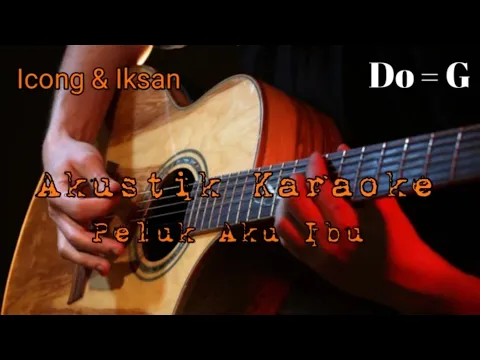 Download MP3 Akustik Karaoke, Icong &Iksan Peluk Aku Ibu