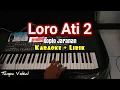 Download Lagu LORO ATI 2 KARAOKE TANPA VOKAL