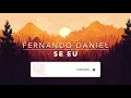 Lagu 🎵Fernando Daniel - Se Eu (Letra)🎵